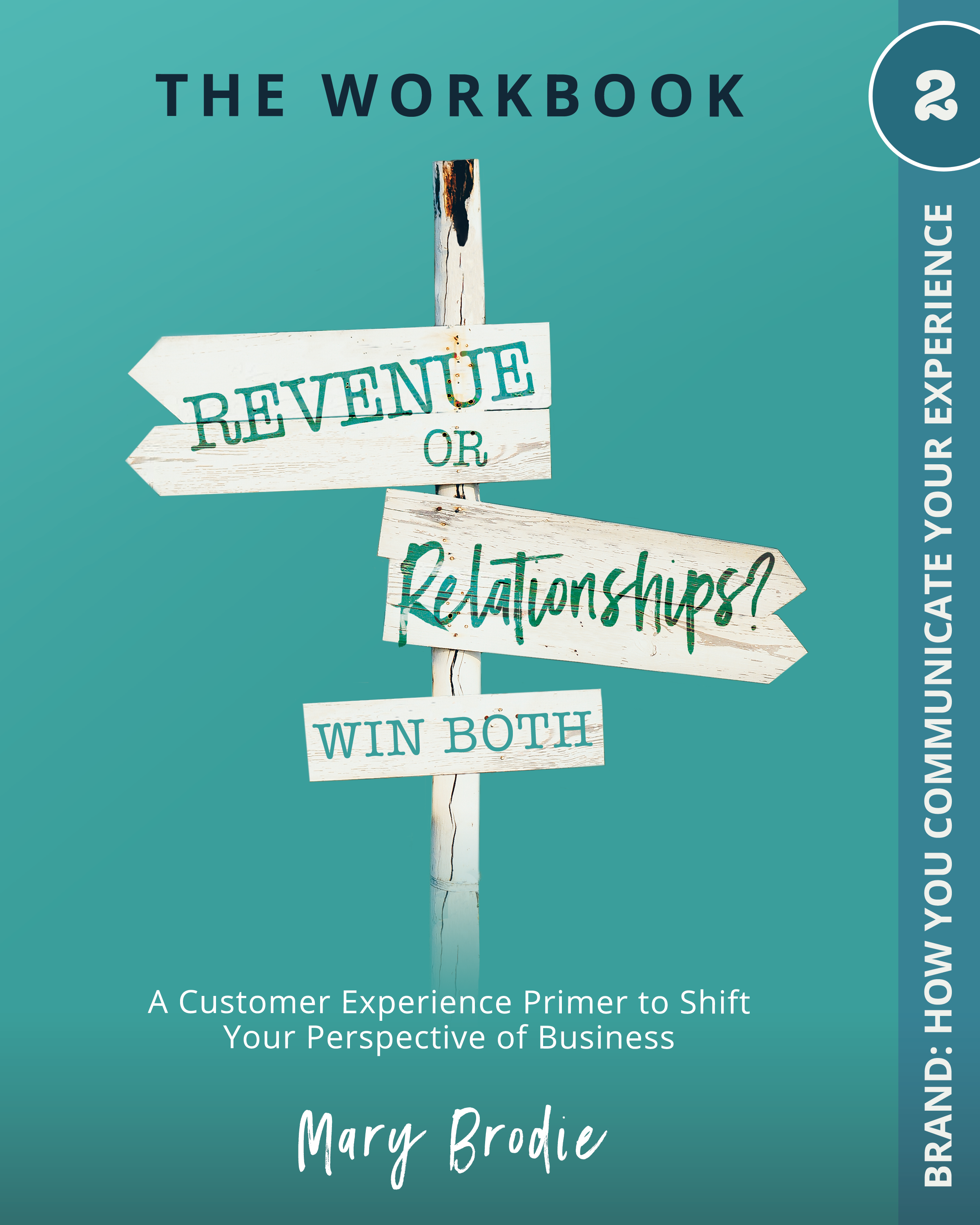 Workbook Part 2 Brand: How You Communicate the Experience